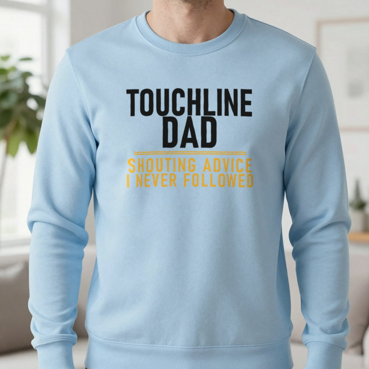 Touchline Dad Shouting Advice I Never Followed Funny Football T-Shirt & Sweatshirt in Light Blue, worn, our photo