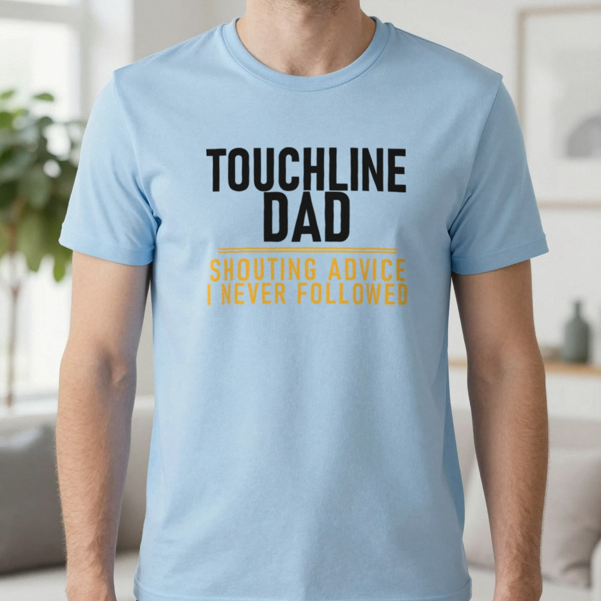 Touchline Dad Shouting Advice I Never Followed Funny Football T-Shirt & Sweatshirt in Light Blue, worn, our photo