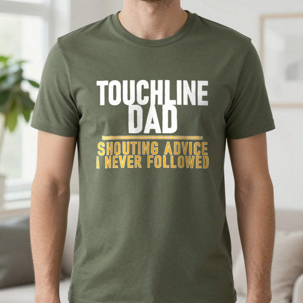 Touchline Dad Shouting Advice I Never Followed Funny Football T-Shirt & Sweatshirt in Military Green, worn, our photo