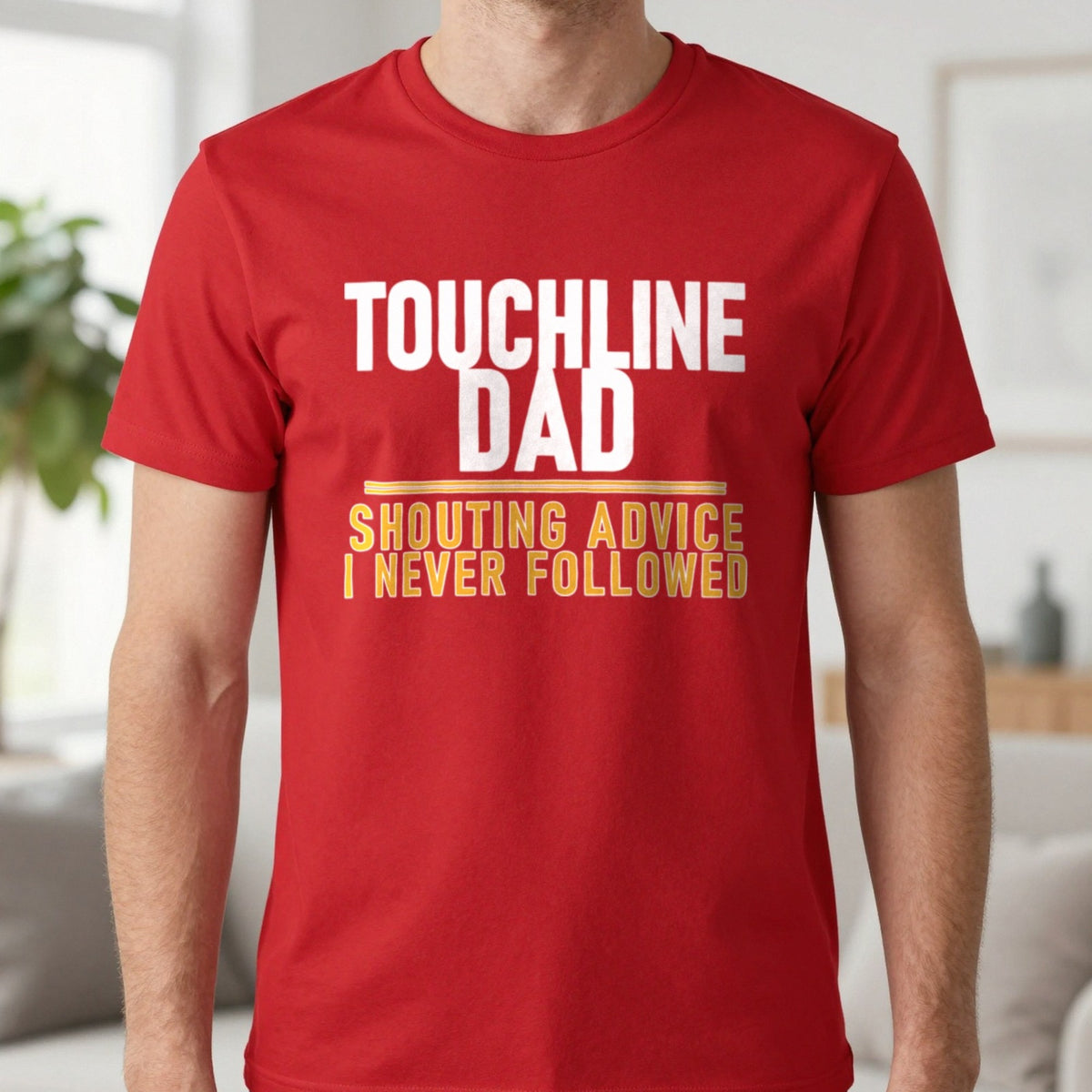 Touchline Dad Shouting Advice I Never Followed Funny Football T-Shirt & Sweatshirt in Red, worn, our photo