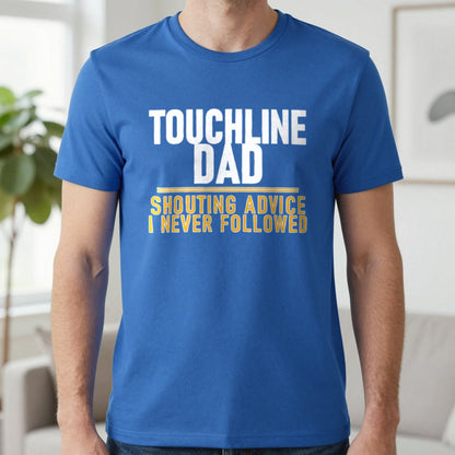 Touchline Dad Shouting Advice I Never Followed Funny Football T-Shirt & Sweatshirt in Royal, worn, our photo