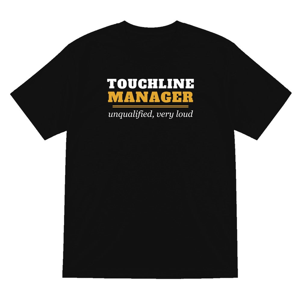 Touchline Manager Unqualified Very Loud Funny Football Coach T-Shirt & Sweatshirt T-Shirt in Black