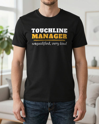 Touchline Manager Unqualified Very Loud Funny Football Coach T-Shirt & Sweatshirt worn
