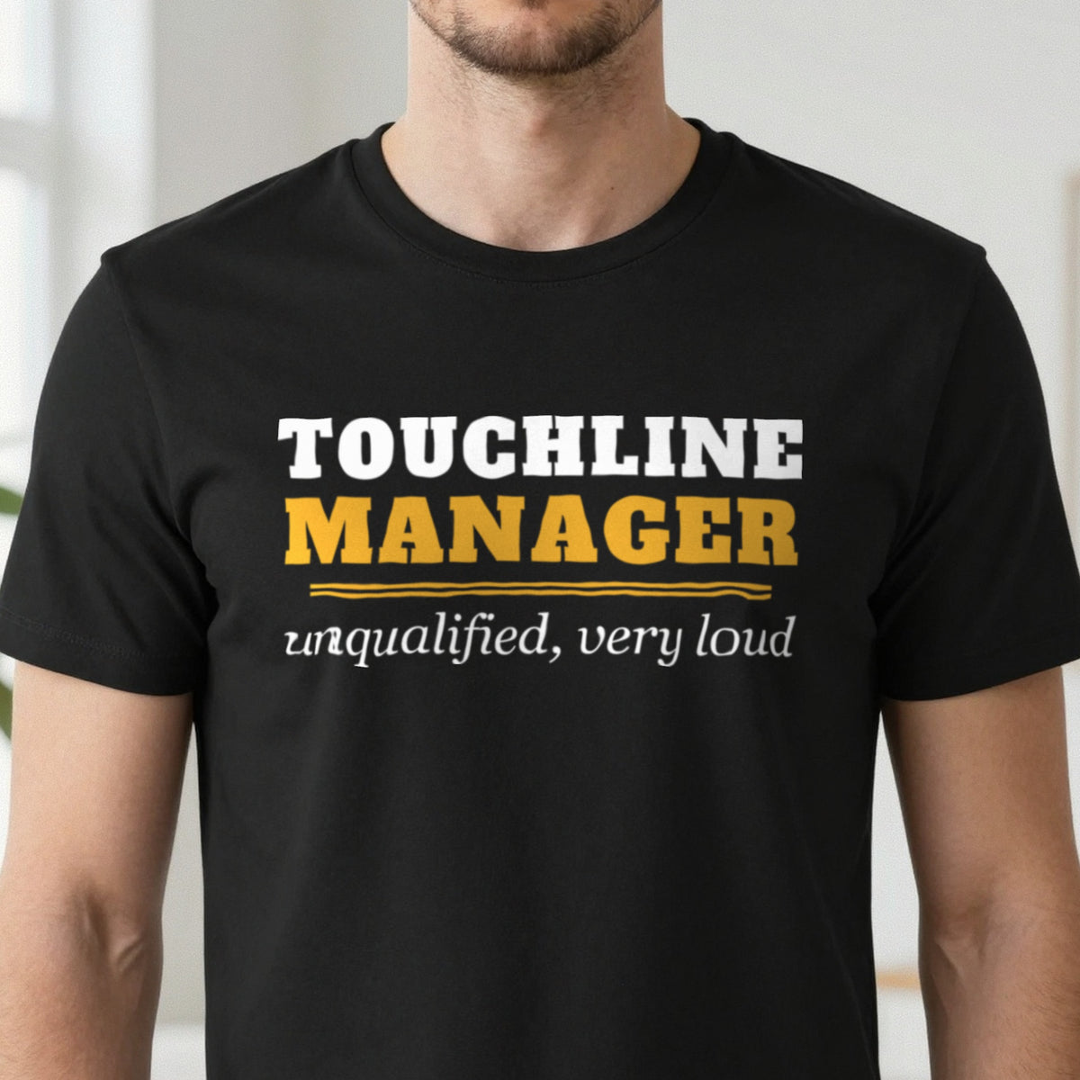 Touchline Manager Unqualified Very Loud Funny Football Coach T-Shirt & Sweatshirt close-up