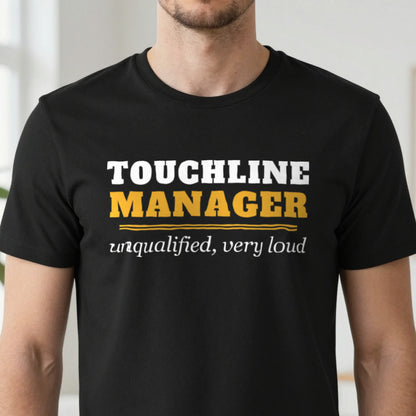 Touchline Manager Unqualified Very Loud Funny Football Coach T-Shirt & Sweatshirt close-up