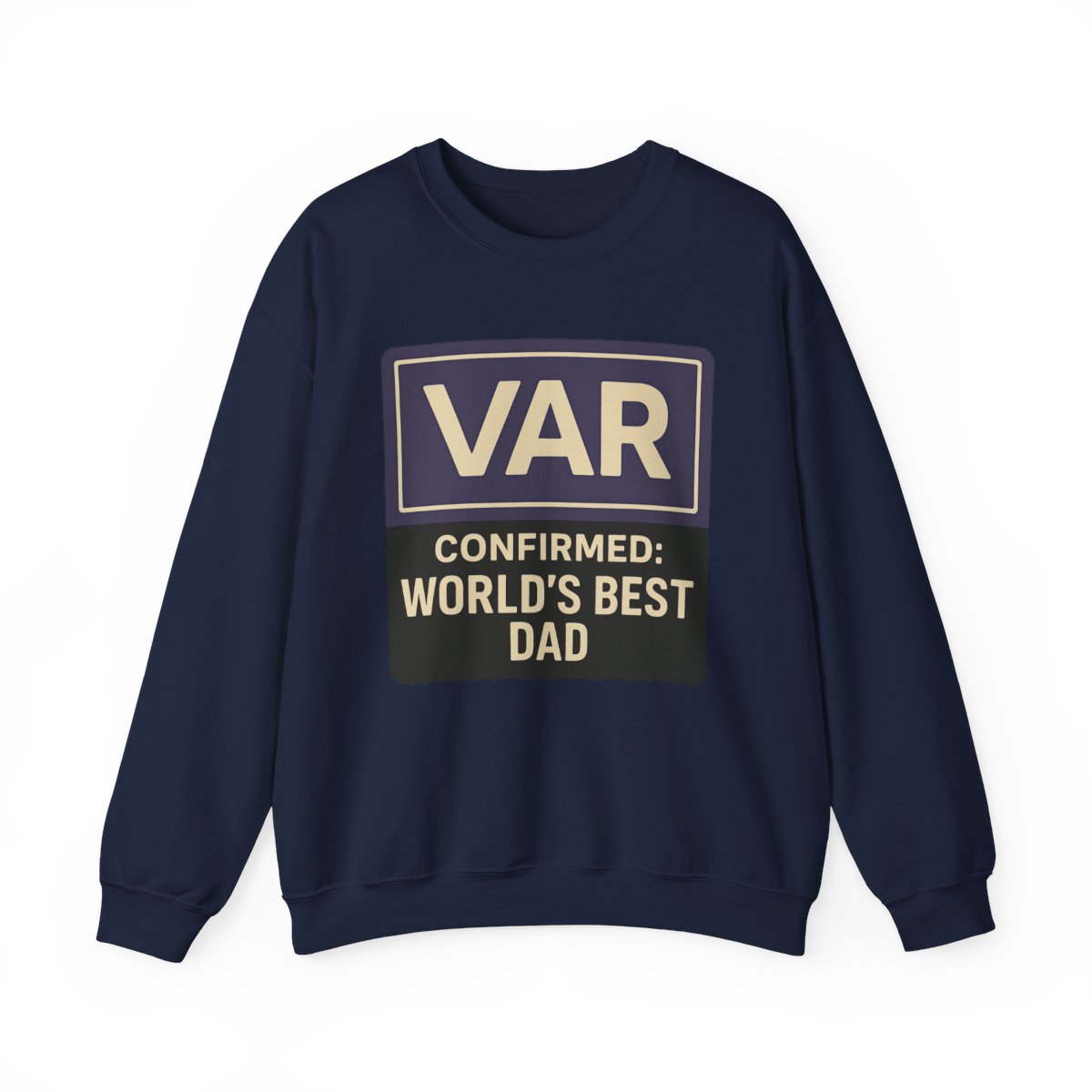 VAR Confirmed World’s Best Dad Sweatshirt - funny sweatshirt by Cheeky Business