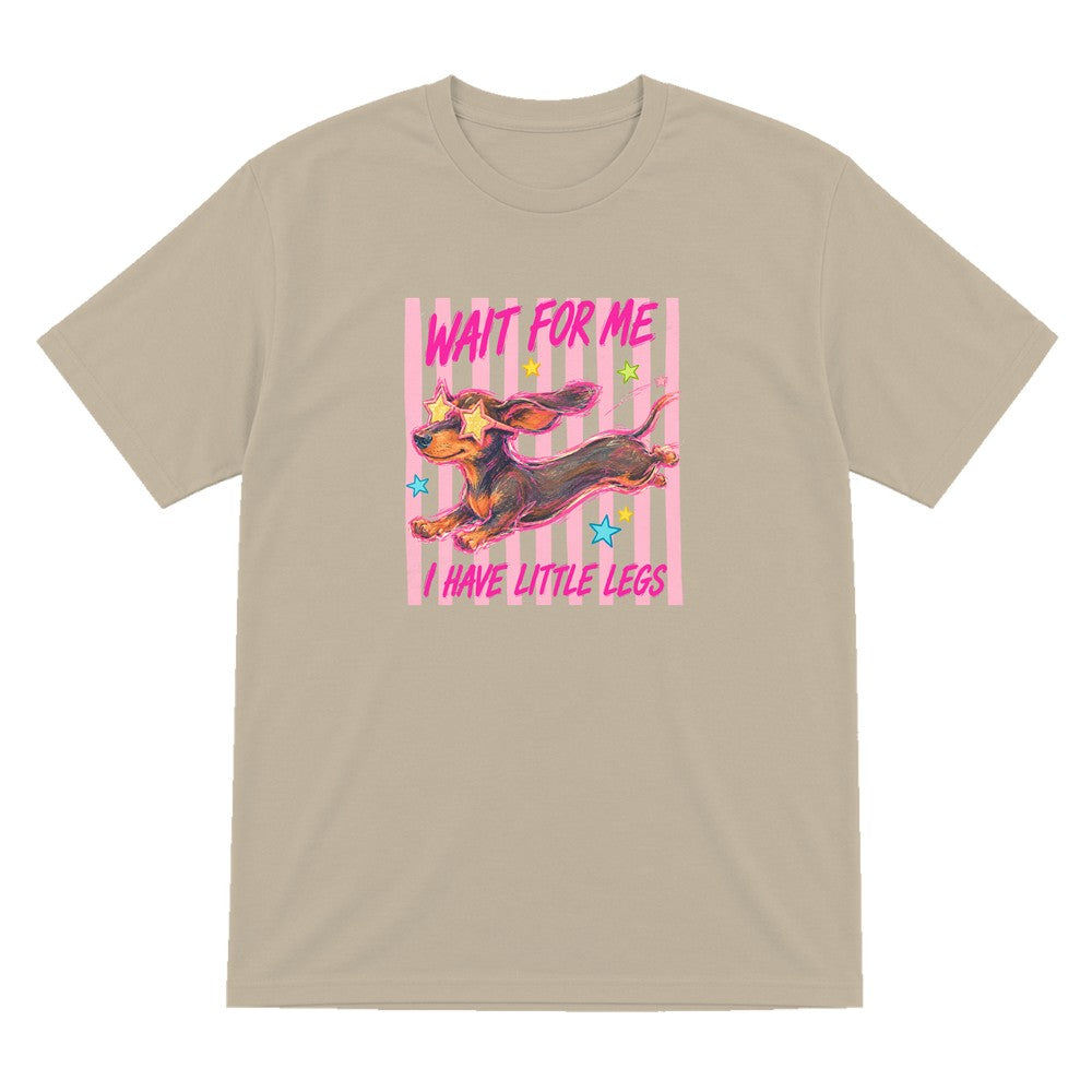 Wait For Me I Have Little Legs T-Shirt & Sweatshirt T-Shirt in Sand