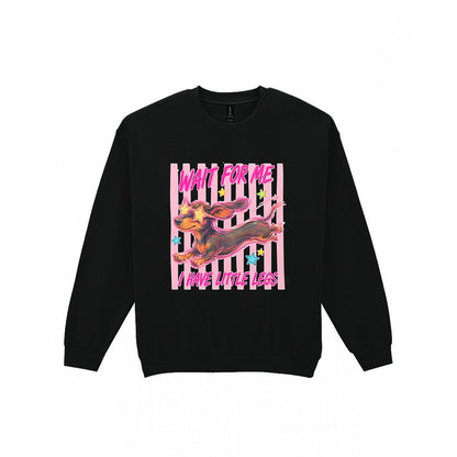 Wait For Me I Have Little Legs T-Shirt & Sweatshirt Sweatshirt in Black