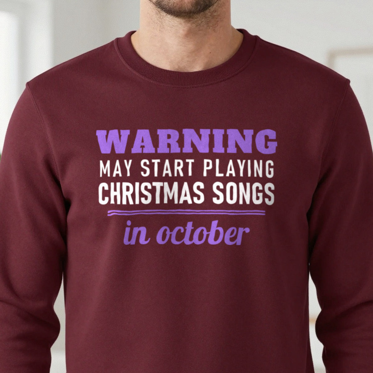 Warning May Start Playing Christmas Songs In October Funny Christmas Jumper & T-Shirt in another colour