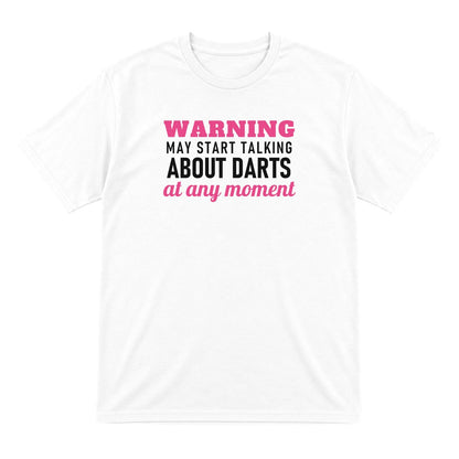 Warning May Start Talking About Darts At Any Moment Funny Darts T-Shirt & Sweatshirt T-Shirt in White