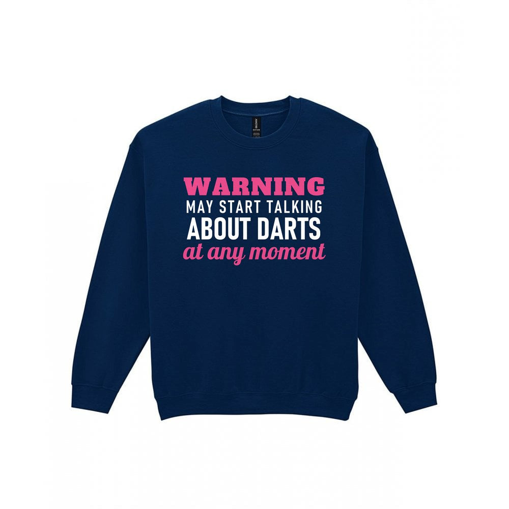 Warning May Start Talking About Darts At Any Moment Funny Darts T-Shirt & Sweatshirt Sweatshirt in Navy