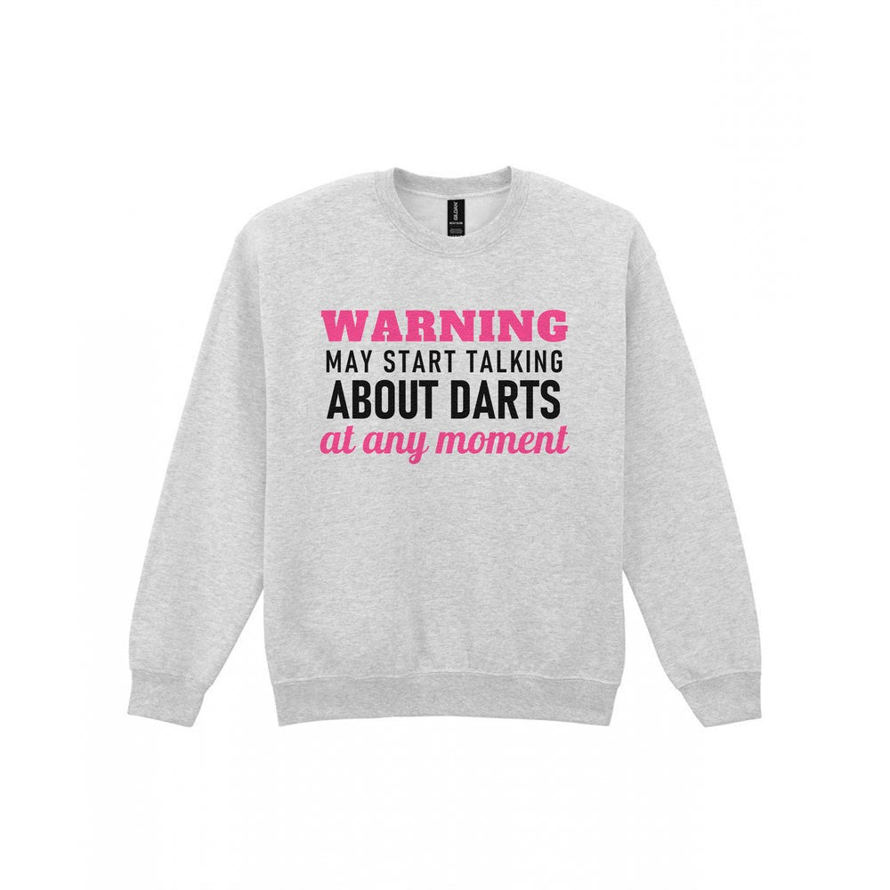 Warning May Start Talking About Darts At Any Moment Funny Darts T-Shirt & Sweatshirt Sweatshirt in Sport Grey