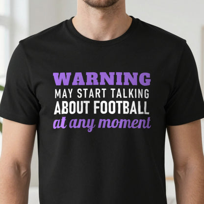 Warning May Start Talking About Football At Any Moment Funny Football T-Shirt & Sweatshirt close-up