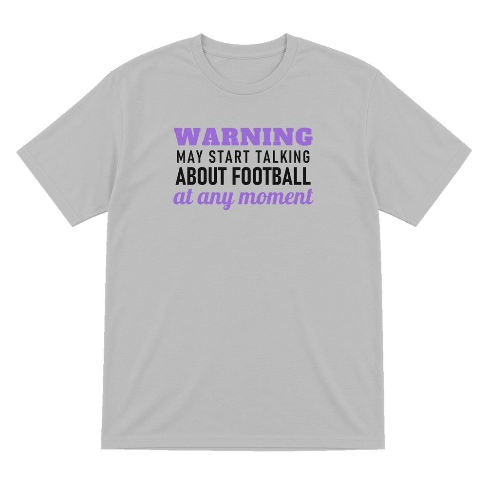 Warning May Start Talking About Football At Any Moment Funny Football T-Shirt & Sweatshirt T-Shirt in Sport Grey