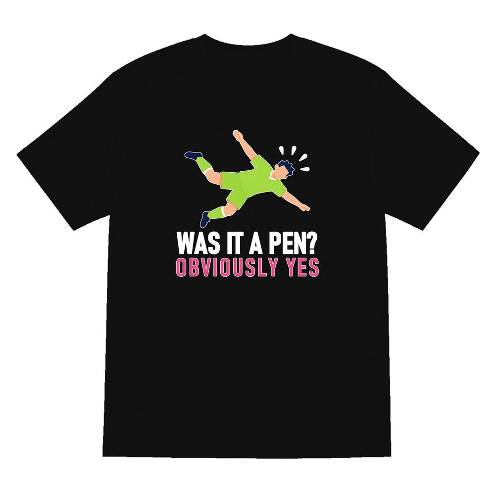Was It A Pen Obviously Yes Funny Football T-Shirt & Sweatshirt T-Shirt in Black