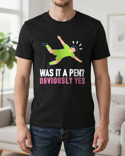 Was It A Pen Obviously Yes Funny Football T-Shirt & Sweatshirt worn