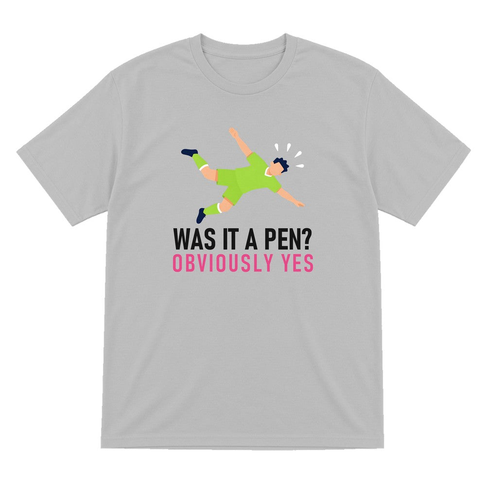 Was It A Pen Obviously Yes Funny Football T-Shirt & Sweatshirt T-Shirt in Sport Grey