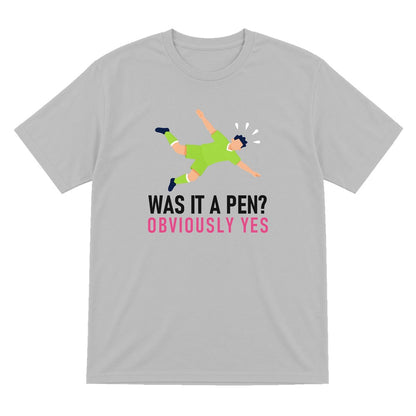 Was It A Pen Obviously Yes Funny Football T-Shirt & Sweatshirt T-Shirt in Sport Grey