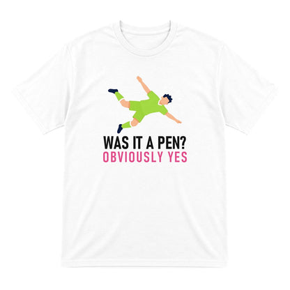 Was It A Pen Obviously Yes Funny Football T-Shirt & Sweatshirt T-Shirt in White