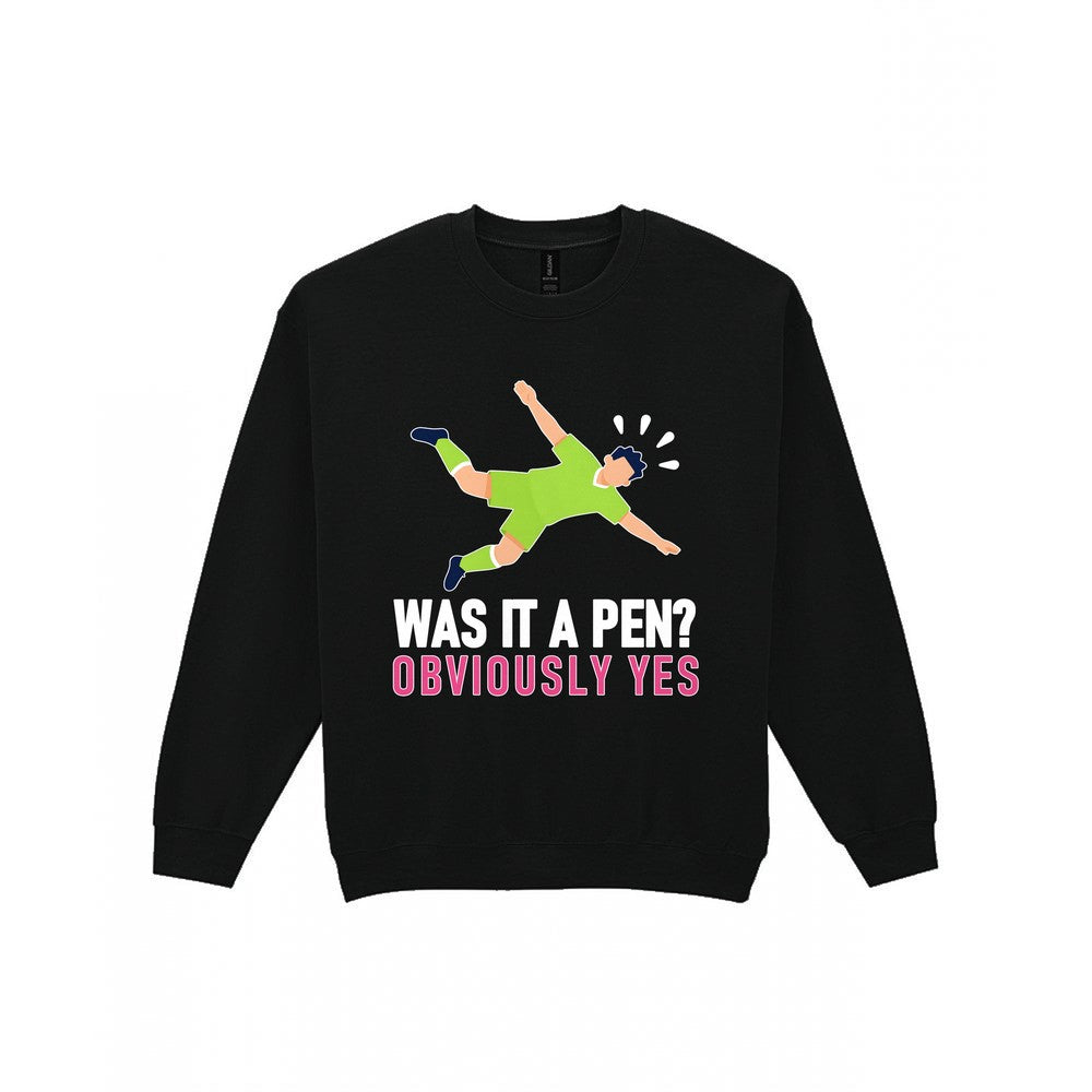 Was It A Pen Obviously Yes Funny Football T-Shirt & Sweatshirt Sweatshirt in Black