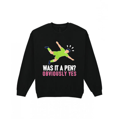 Was It A Pen Obviously Yes Funny Football T-Shirt & Sweatshirt Sweatshirt in Black