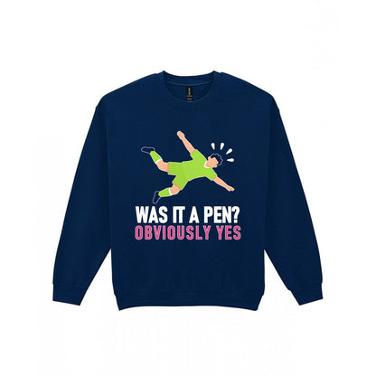 Was It A Pen Obviously Yes Funny Football T-Shirt & Sweatshirt Sweatshirt in Navy