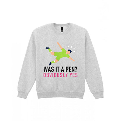 Was It A Pen Obviously Yes Funny Football T-Shirt & Sweatshirt Sweatshirt in Sport Grey