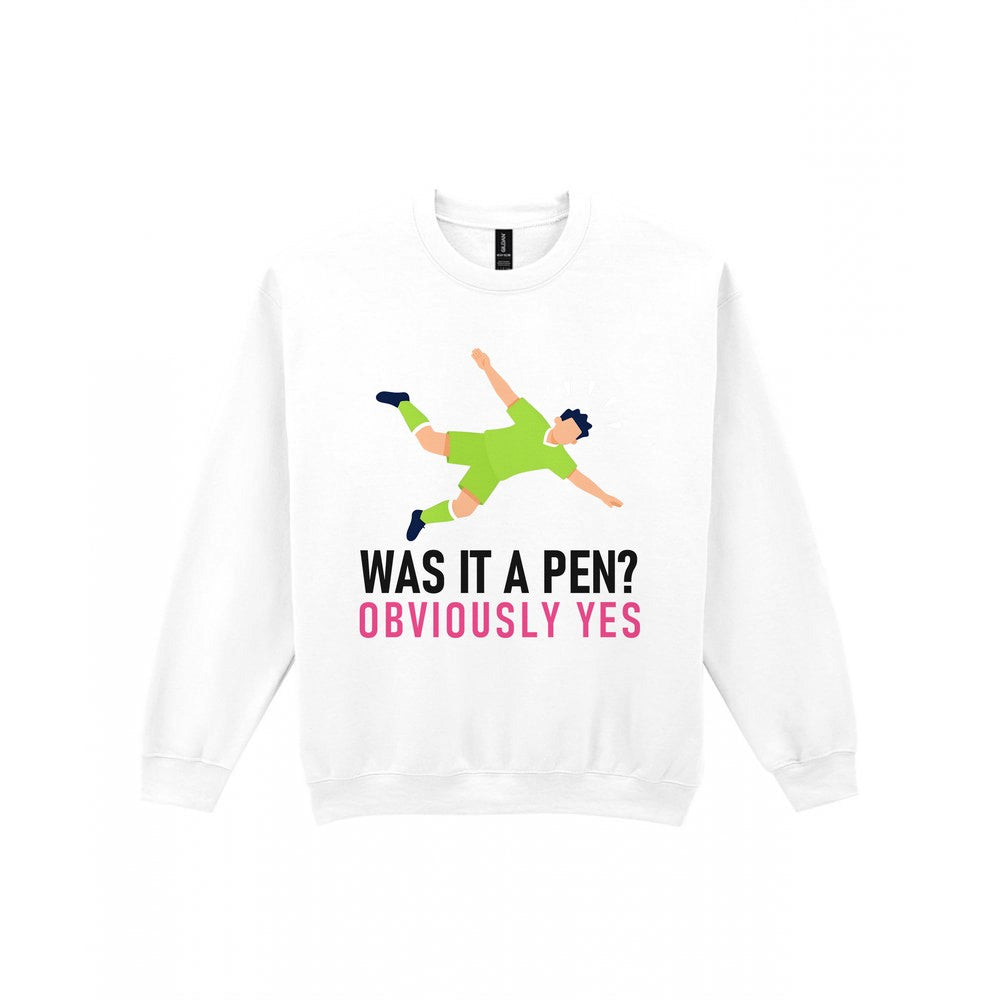 Was It A Pen Obviously Yes Funny Football T-Shirt & Sweatshirt Sweatshirt in White