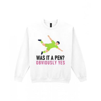 Was It A Pen Obviously Yes Funny Football T-Shirt & Sweatshirt Sweatshirt in White