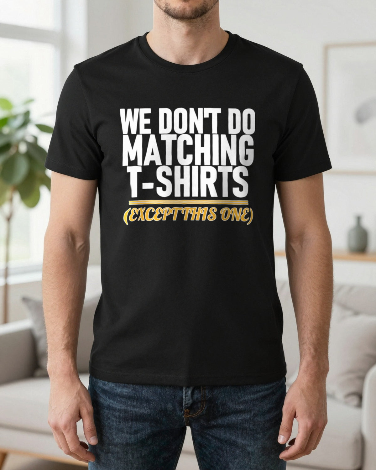 We Don't Do Matching T-Shirts Except This One Funny Couples T-Shirt & Sweatshirt worn