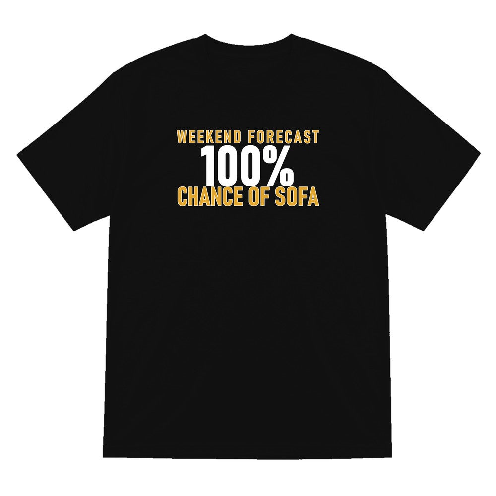 Weekend Forecast 100% Chance Of Sofa Funny Quote T-Shirt & Sweatshirt T-Shirt in Black