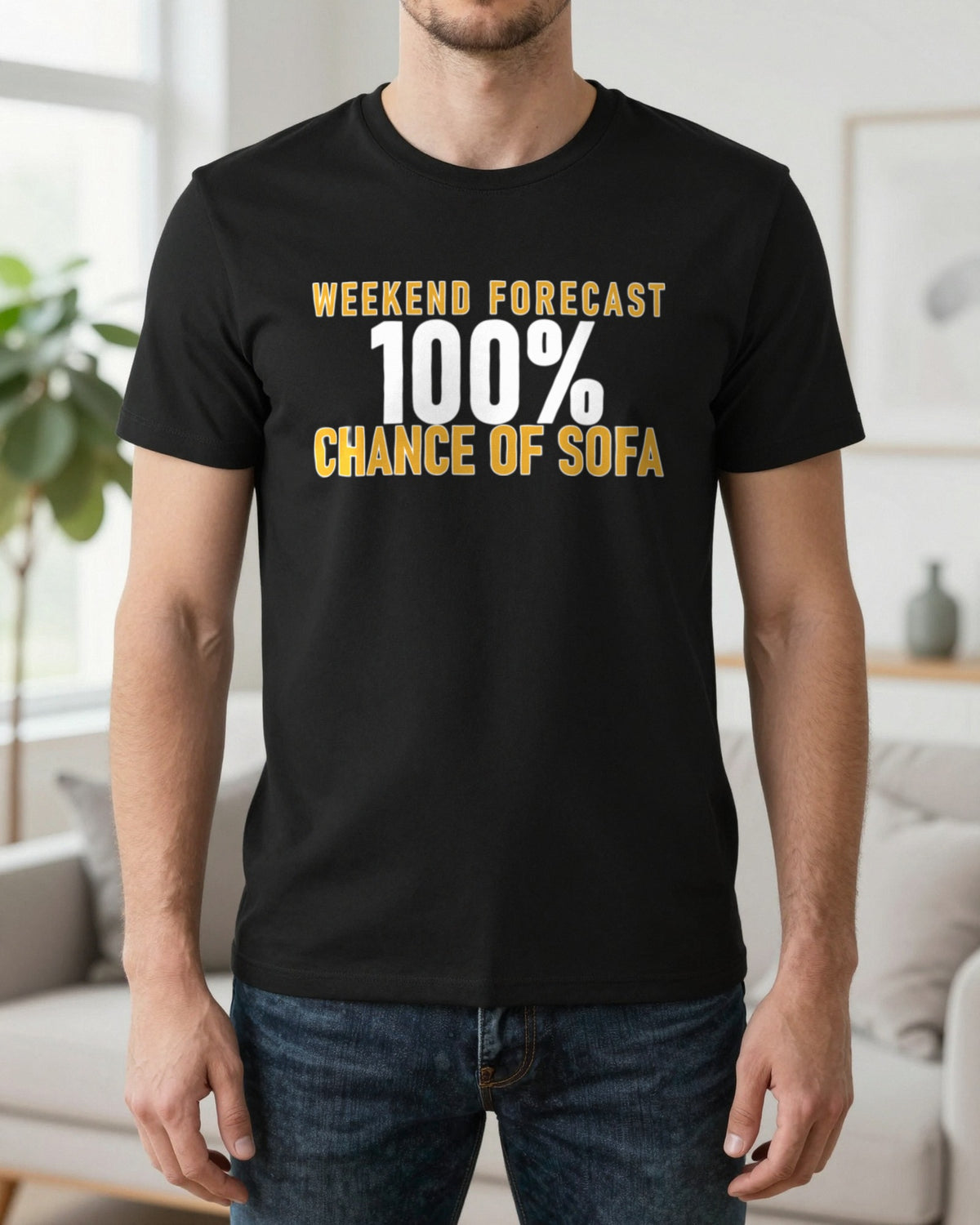 Weekend Forecast 100% Chance Of Sofa Funny Quote T-Shirt & Sweatshirt worn