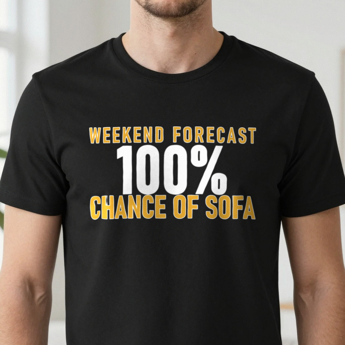Weekend Forecast 100% Chance Of Sofa Funny Quote T-Shirt & Sweatshirt close-up