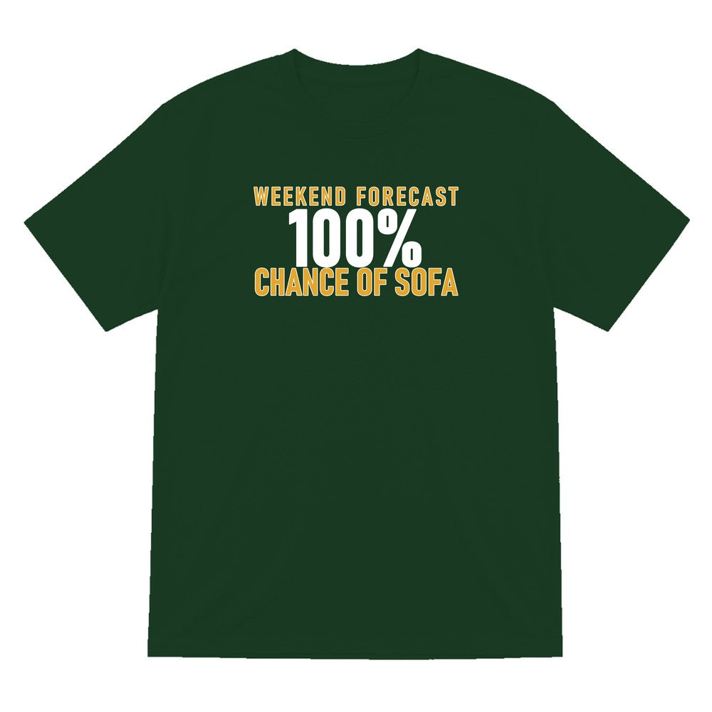 Weekend Forecast 100% Chance Of Sofa Funny Quote T-Shirt & Sweatshirt T-Shirt in Forest Green