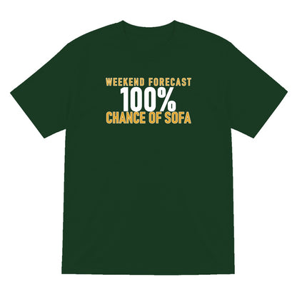 Weekend Forecast 100% Chance Of Sofa Funny Quote T-Shirt & Sweatshirt T-Shirt in Forest Green