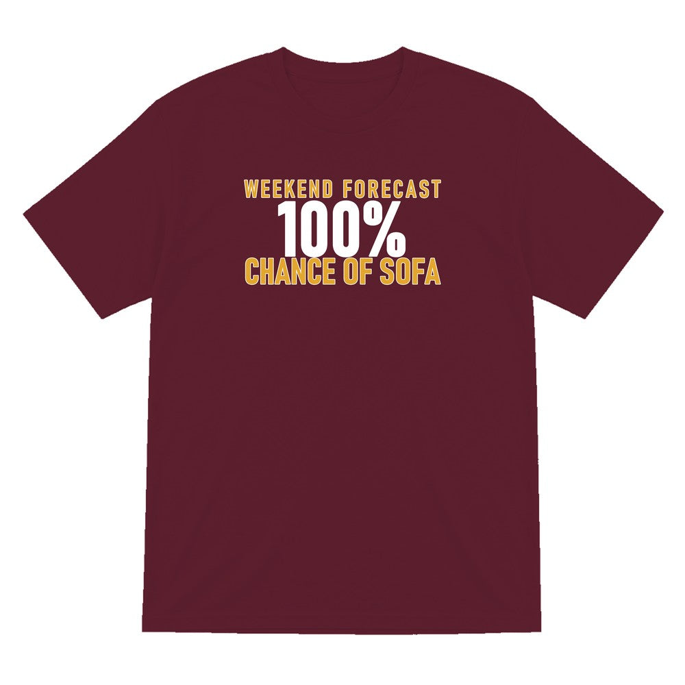 Weekend Forecast 100% Chance Of Sofa Funny Quote T-Shirt & Sweatshirt T-Shirt in Maroon