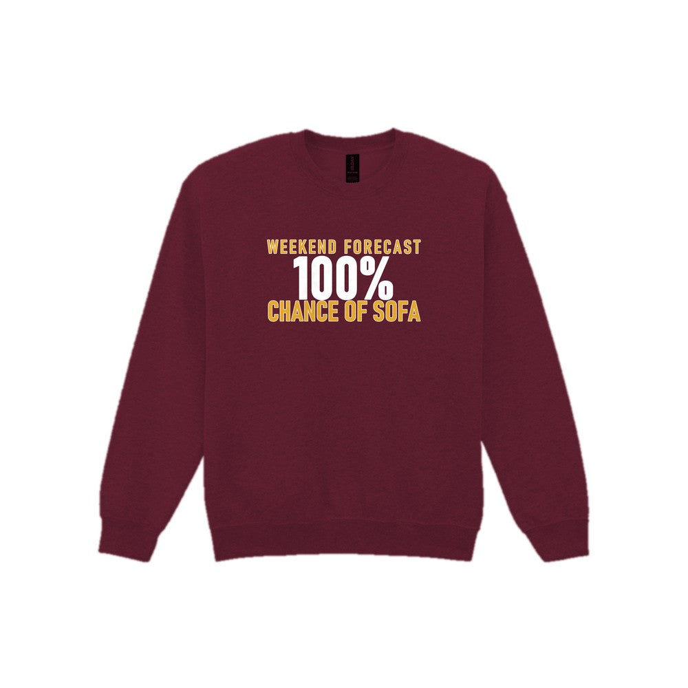 Weekend Forecast 100% Chance Of Sofa Funny Quote T-Shirt & Sweatshirt Sweatshirt in Maroon