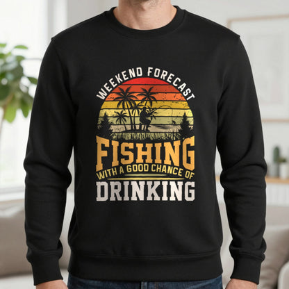 Weekend Forecast: Fishing With A Chance Of Drinking Sweatshirt worn, lifestyle photo