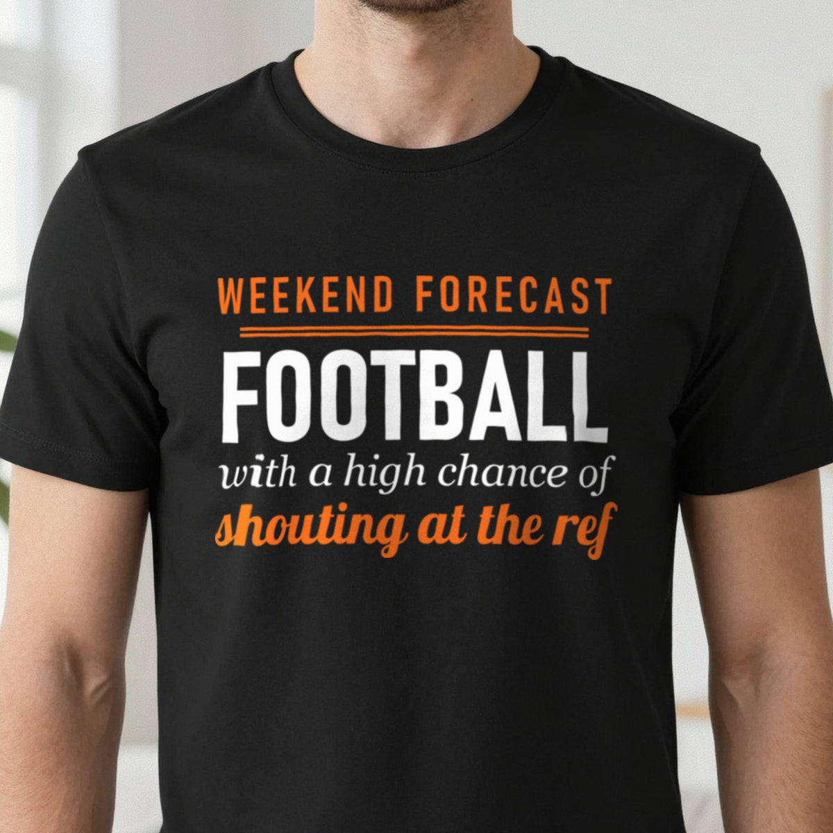 Weekend Forecast Football With A Chance Of Shouting At The Ref Funny Football T-Shirt & Sweatshirt close-up