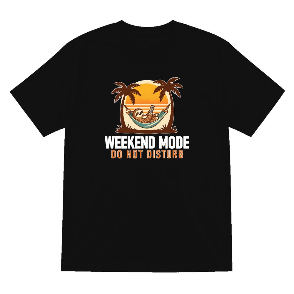 Weekend Mode Do Not Disturb Funny T-Shirt & Sweatshirt T-Shirt in Black