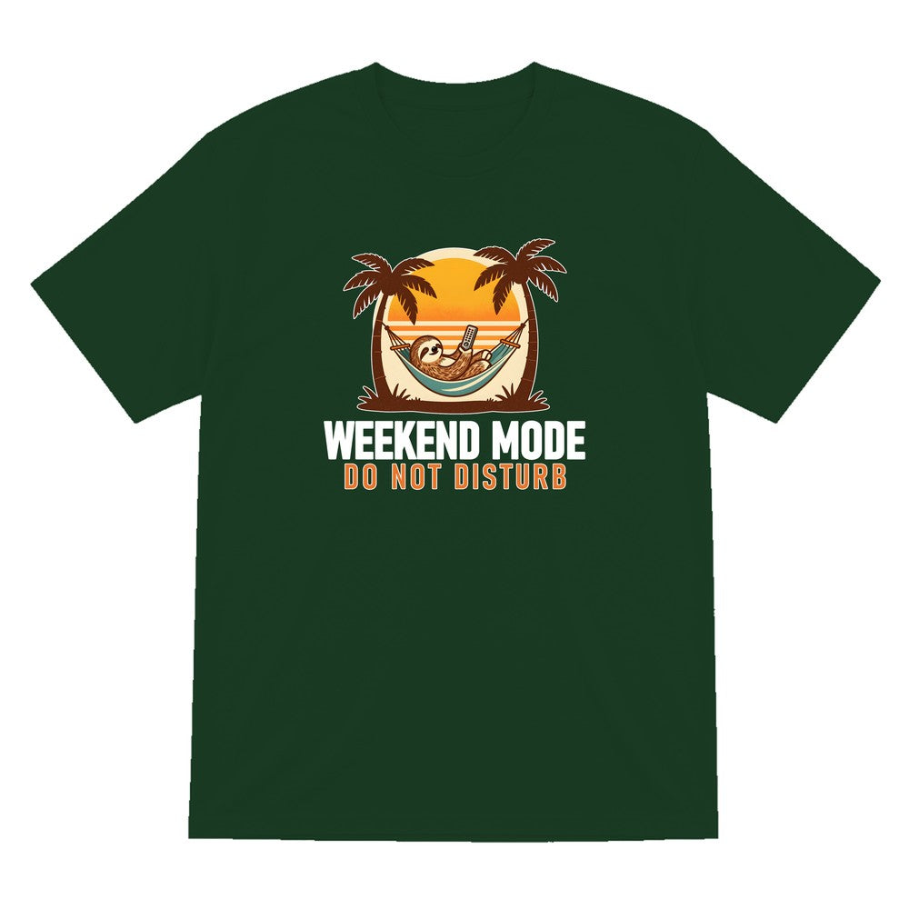 Weekend Mode Do Not Disturb Funny T-Shirt & Sweatshirt T-Shirt in Forest Green