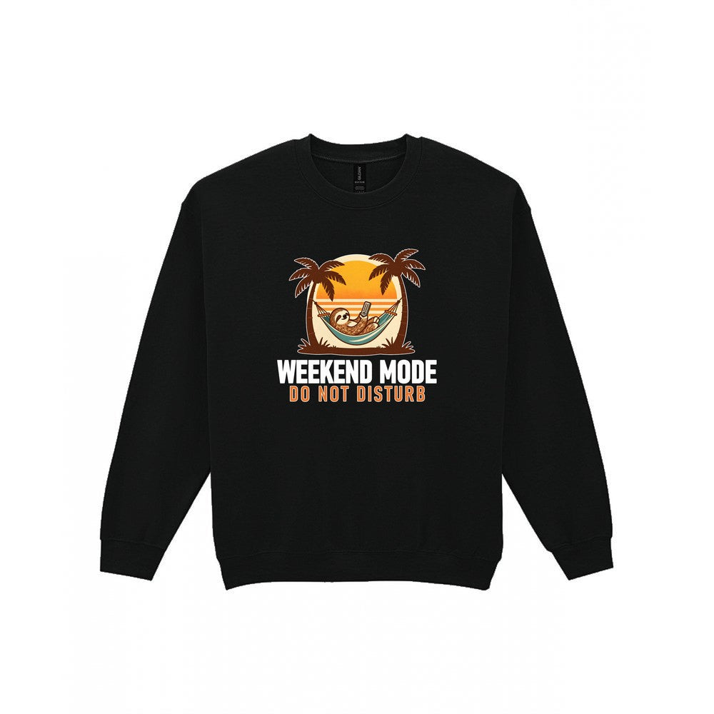 Weekend Mode Do Not Disturb Funny T-Shirt & Sweatshirt Sweatshirt in Black