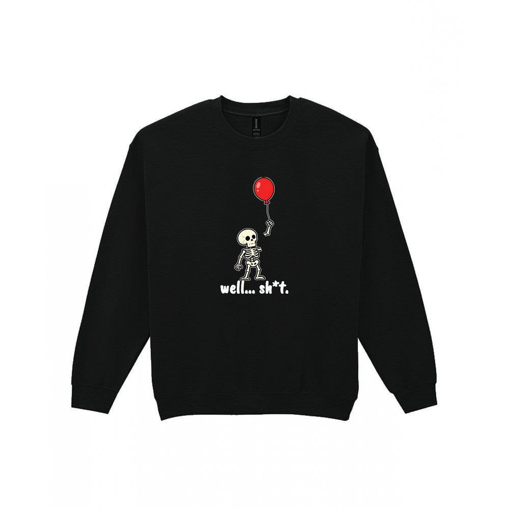 Well Sh*t Skeleton Balloon T-Shirt & Sweatshirt in Black (Sweatshirt)