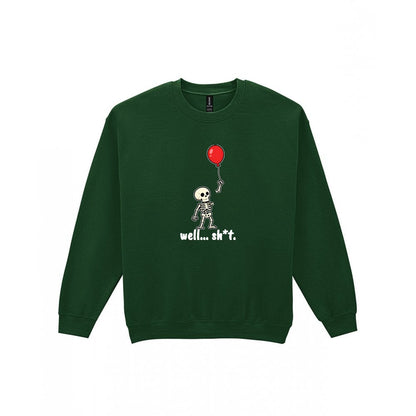 Well Sh*t Skeleton Balloon T-Shirt & Sweatshirt in Forest Green (Sweatshirt)