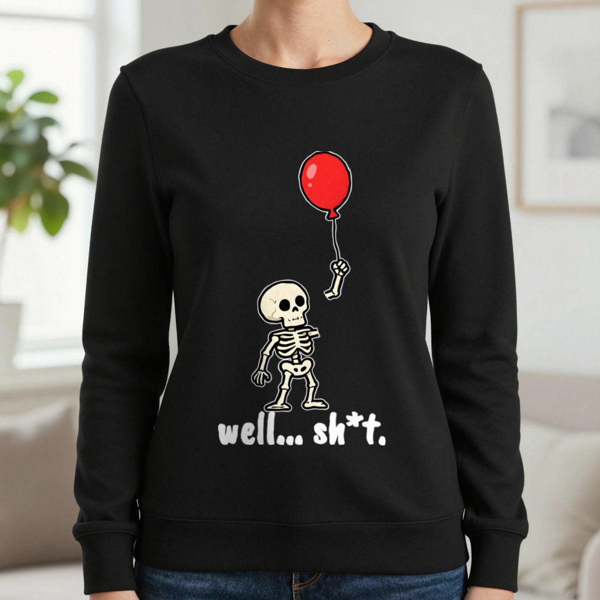 Well Sh*t Skeleton Balloon T-Shirt & Sweatshirt in Black (Sweatshirt), worn, our photo