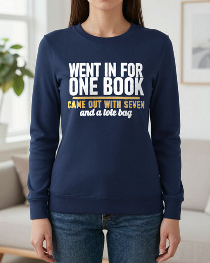 Went In For One Book Came Out With Seven Funny T-Shirt & Sweatshirt worn