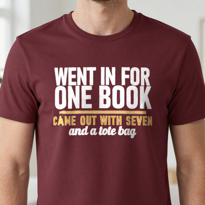 Went In For One Book Came Out With Seven Funny T-Shirt & Sweatshirt in another colour