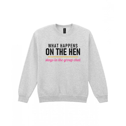 What Happens On The Hen Stays In The Group Chat Hen Do T-Shirt & Sweatshirt Sweatshirt in Sport Grey