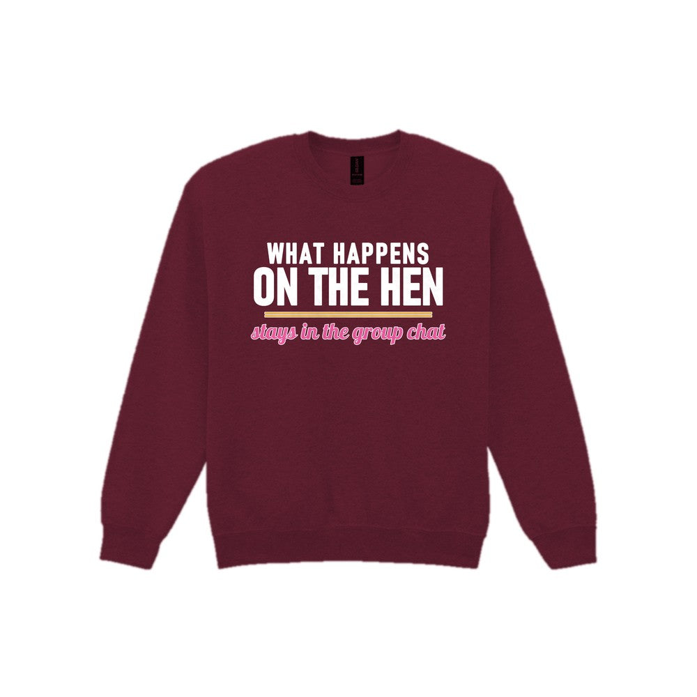 What Happens On The Hen Stays In The Group Chat Hen Do T-Shirt & Sweatshirt Sweatshirt in Maroon