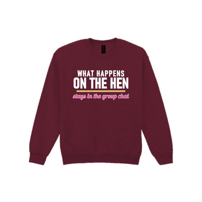 What Happens On The Hen Stays In The Group Chat Hen Do T-Shirt & Sweatshirt Sweatshirt in Maroon